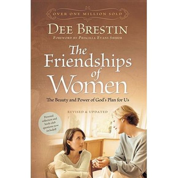 The Friendships of Women: The Beauty and Power of God's Plan for Us -- Dee Brest - Picture 1 of 1